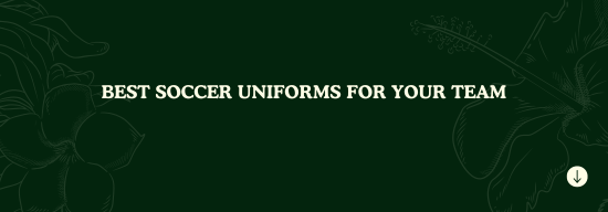 Best Soccer Uniforms for Your Team