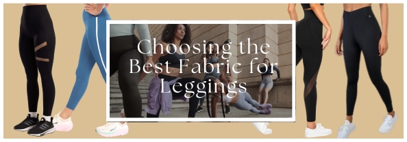 Best Fabric for Leggings: Choose the top quality